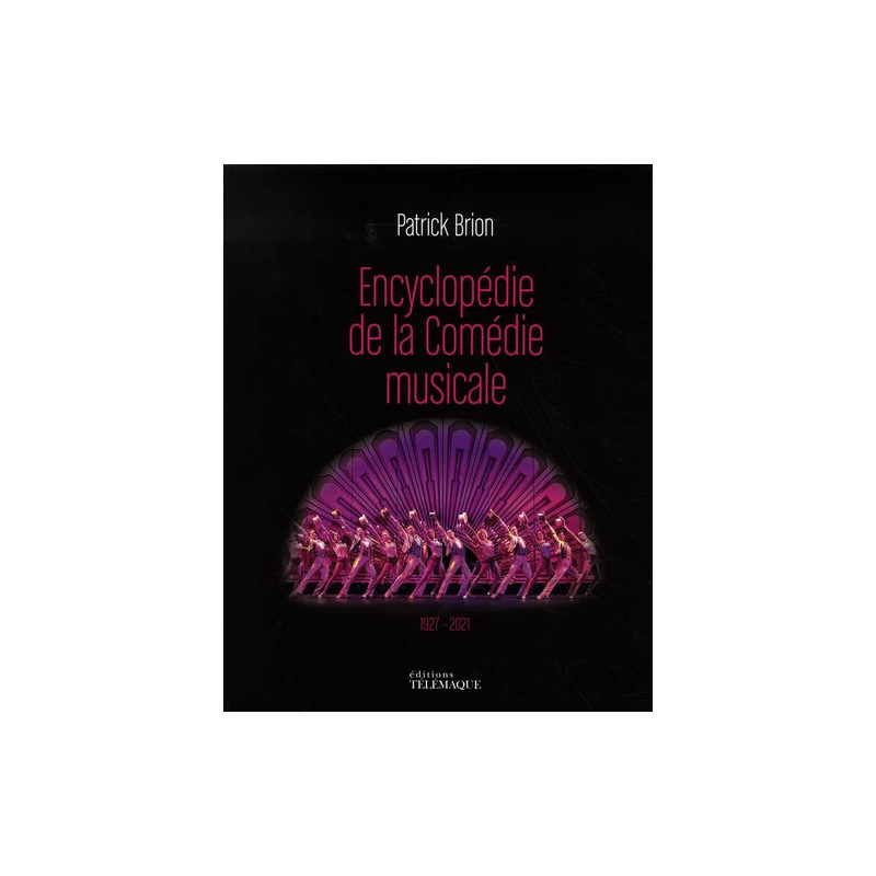 Encyclopédie de la comédie musicale – 1927-2021