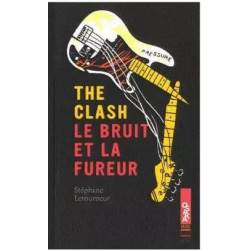 The Clash. Le bruit et la fureur