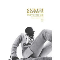 CURTIS MAYFIELD. Move on up.