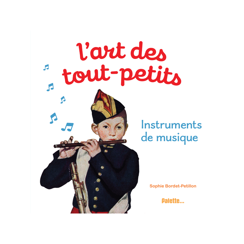 L’art des tout-petits. Instruments de musique