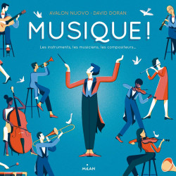 Musique ! Les instruments, les musiciens, les compositeurs...