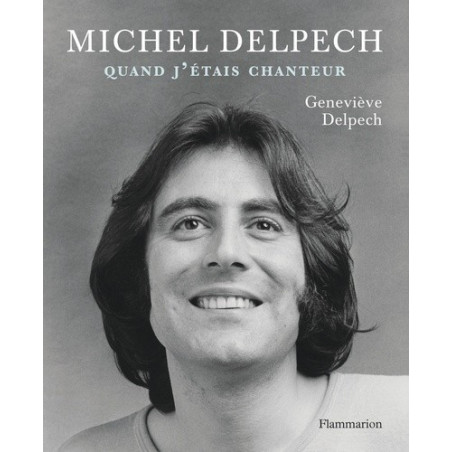 Michel Delpech – Quand j’étais chanteur