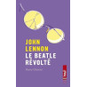 John Lennon, le Beatle révolté